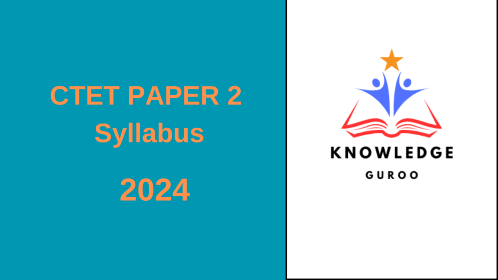 CTET PAPER 2 Syllabus 2024