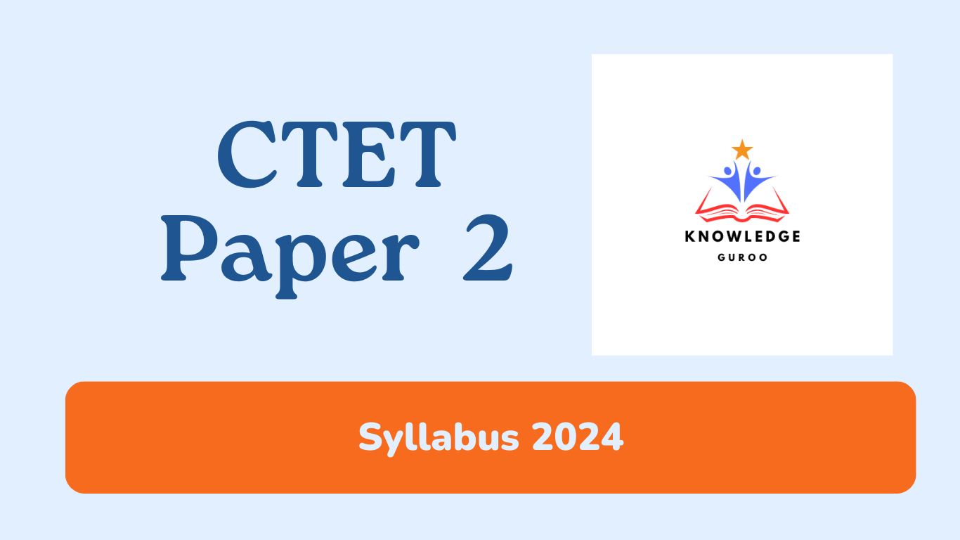 CTET PAPER 2 Syllabus 2024